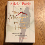 Stranger in my home. Adele Parks. 2017.