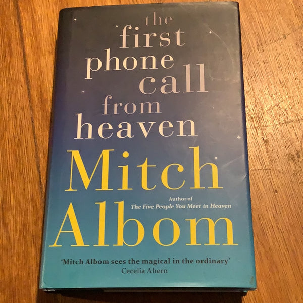 First phone call from heaven. Mitch Albom. 2013.