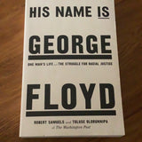 His name is George Floyd: one man’s life and the struggle for racial justice. Robert Samuels and Toluse Olorunnipa. 2022.