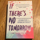 If there’s no tomorrow. Jennifer Armentrout. 2017.