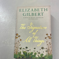 Signature of all things. Elizabeth Gilbert. 2013.