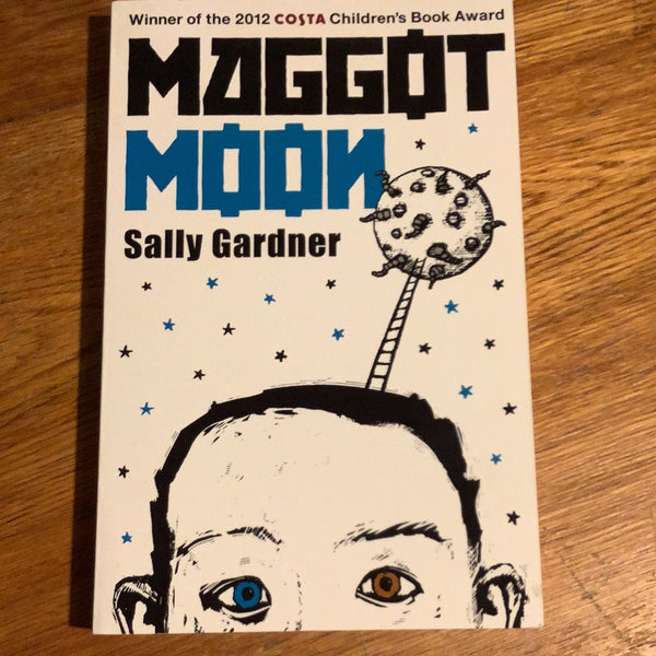 Maggot moon. Sally Gardner. 2013.