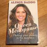 Queen menopause: finding your majesty in the mayhem. Alison Daddo. 2022.