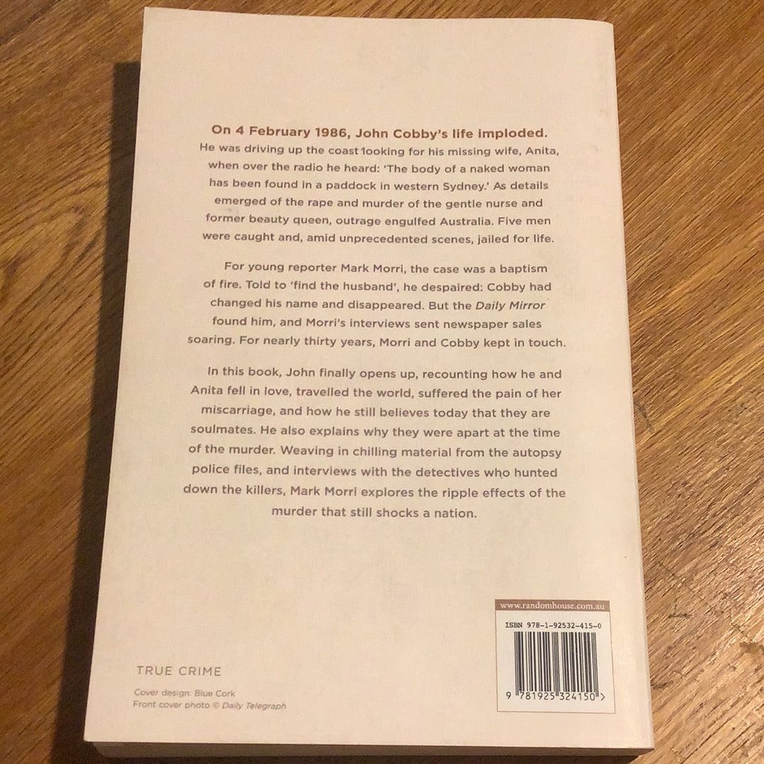 Remembering Anita Cobby: the case, the husband, the aftermath - 30 years on. Mark Morri. 2016.