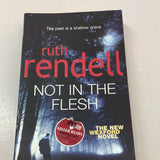 Not in the flesh. Ruth Rendell. 2007.