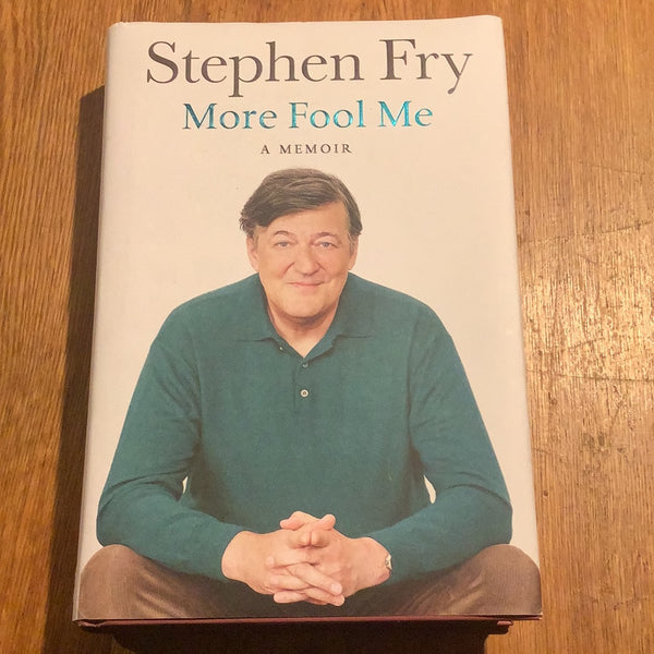 More fool me. Stephen Fry. 2014.