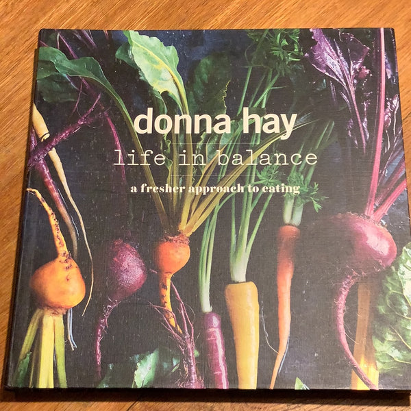 Life in balance: a fresher approach to eating. Donna Hay. 2015.