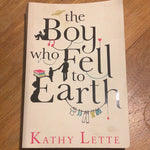 Boy who fell to earth. Kathy Lette. 2012.