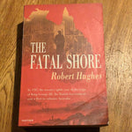 Fatal shore: a history of the transportation of convicts to Australia 1787-1868. Robert Hughes. 1996.