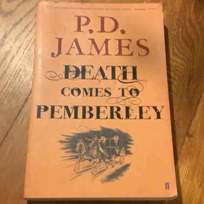 Death comes to Pemberley. P.D. James. 2011.