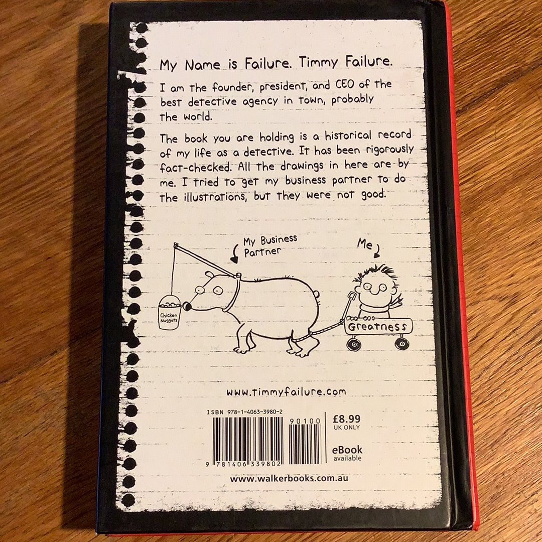 Timmy Failure: mistakes were made. Stephan Pastis. 2013.