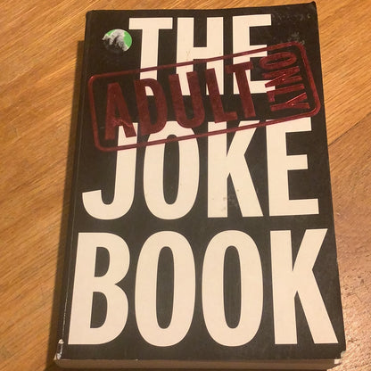 Adult only joke book. [n. a.]. 2002.