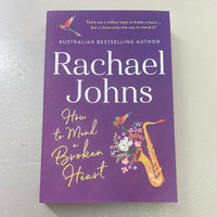 How to mend a broken heart. Rachael Johns. 2021.