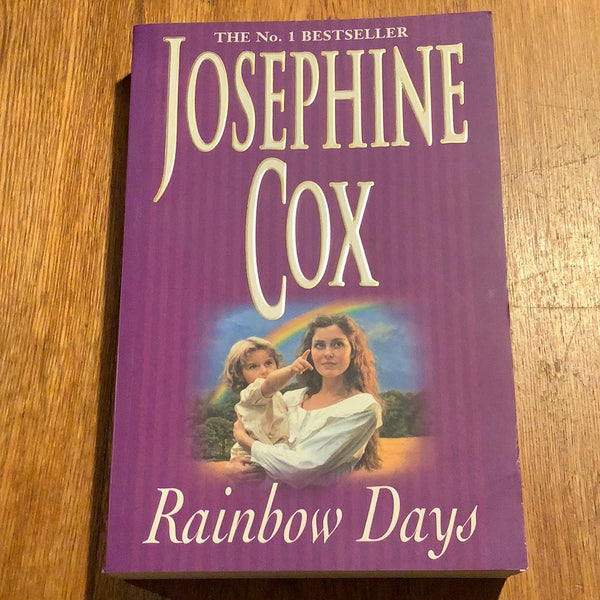 Rainbow days. Josephine Cox. 2000.