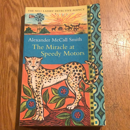 Miracle at Speedy Motors. Alexander McCall Smith. 2009.