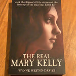 Real Mary Kelly. Wynne Weston-Davies. 2015.