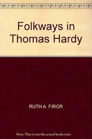 Folkways in Thomas Hardy (Firor, Ruth)