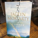 Corner of white. Jaclyn Moriarty. 2012.