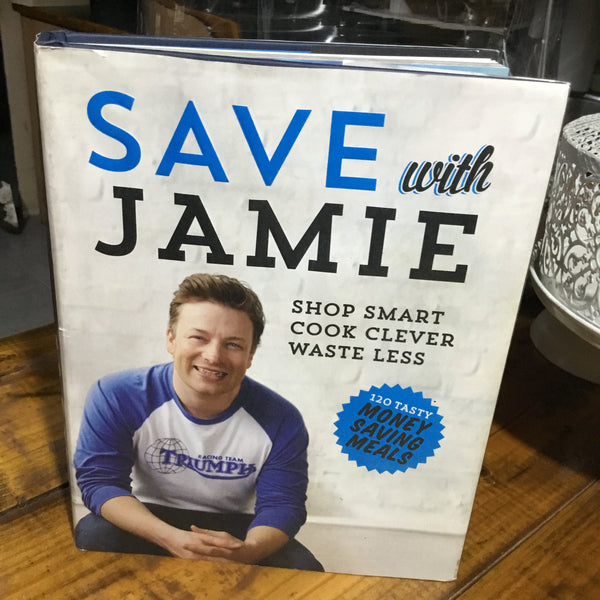 Save with Jamie. Jamie Oliver. 2013.