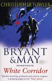 Bryant & May investigate white corridor (Fowler, Christopher)