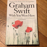 Wish you were here. Graham Swift. 2011.