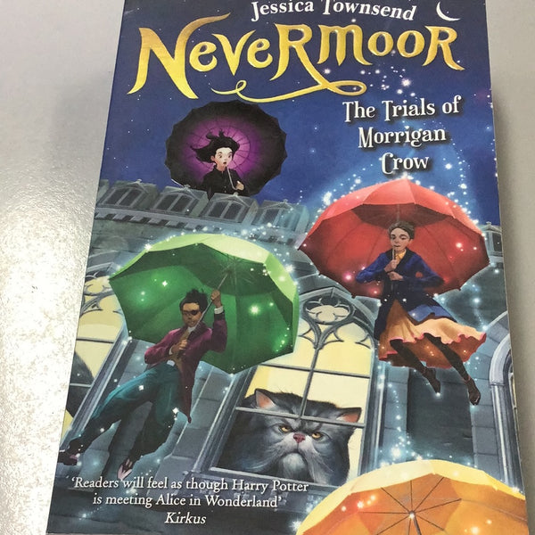 Nevermoor: the trials of Morrigan Crowe. Jessica Townsend. 2017.