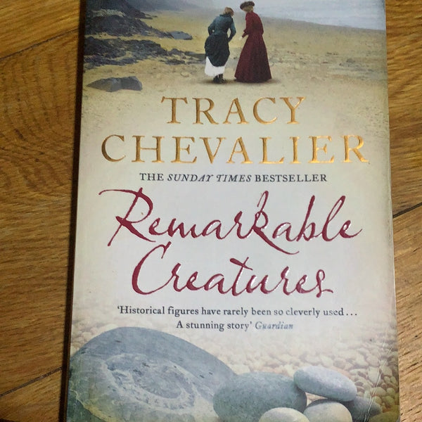 Remarkable creatures. Tracy Chevalier. 2009.