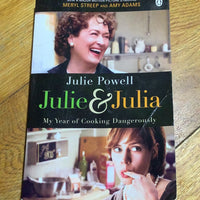 Julie & Julia: my year of cooking dangerously. Julie Powell. 2009.