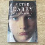 His illegal self. Peter Carey. 2008.