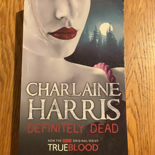 Definitely dead. Charlaine Harris. 2006.