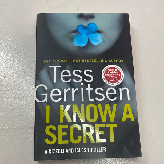 I know a secret. Tess Gerritsen. 2017.
