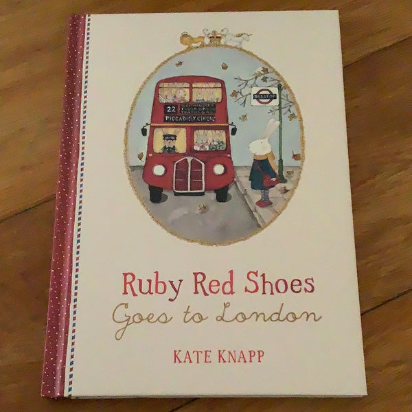 Ruby Red Shoes goes to London. Kate Knapp. 2016.
