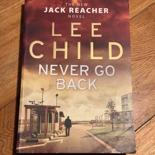 Never go back. Lee Child. 2013.