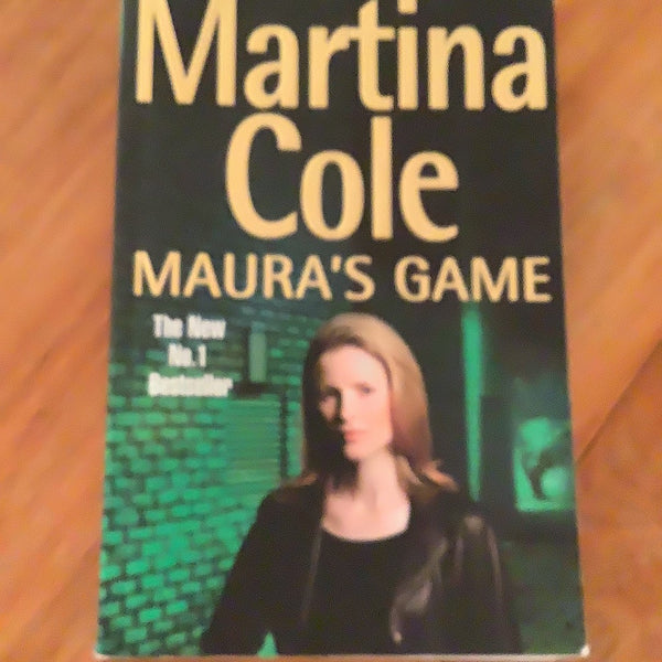Maura’s game. Martina Cole. 2002.