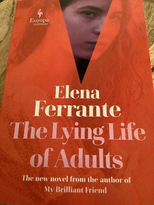 Lying life of adults. Elena Ferrante. 2020.
