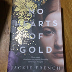 No hearts of gold. Jackie French. 2021.