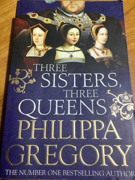 Three sisters, three queens. Philippa Gregory. 2016.