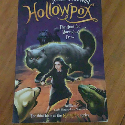 Hollowpox: the hunt for Morrigan Crow. Jessica Townsend. 2020.