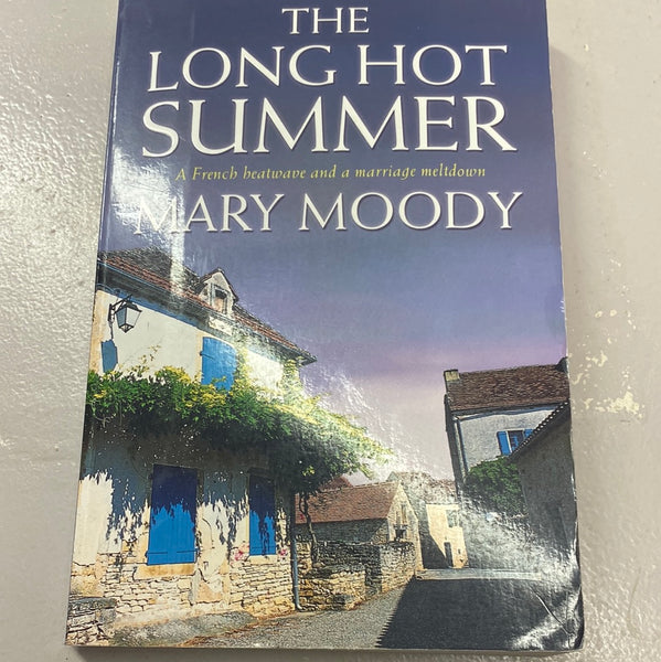 Long hot summer: a french heatwave and a marriage meltdown.Mary Moody. 2005.
