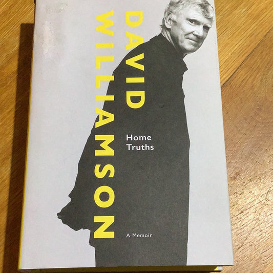 Home truths: a memoir. David Williamson. 2021.