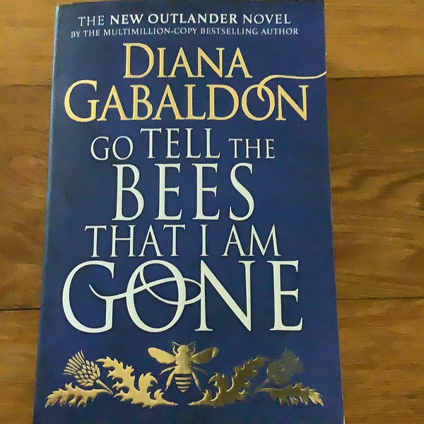 Go tell the bees that I am gone. Diana Gabaldon. 2021.