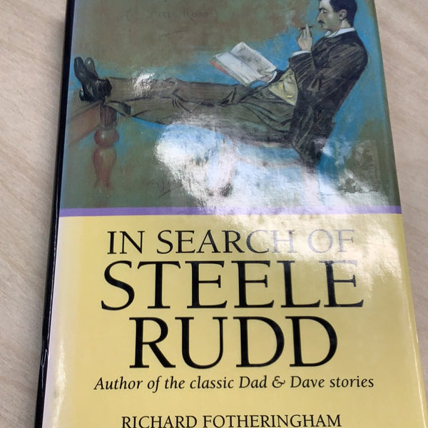 In search of Steele Rudd. Richard Fotheringham. 1995.