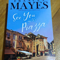 See you in the piazza. Frances Mayes. 2019.