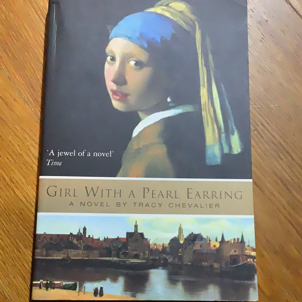 Girl with a pearl earring. Tracy Chevalier. 2000.