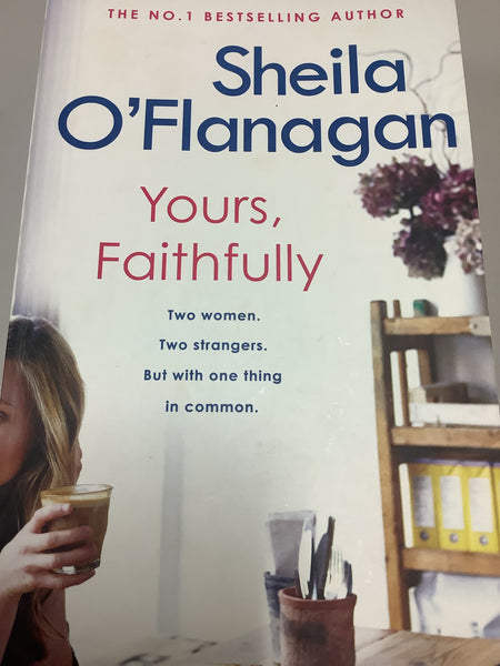Yours, faithfully. Sheila O’Flanagan. 2006.