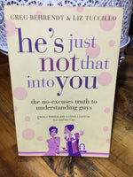 He's just not that into you: the no-excuses truth to understanding guys. Greg Behrendt & Liz Tuccillo. 2005.