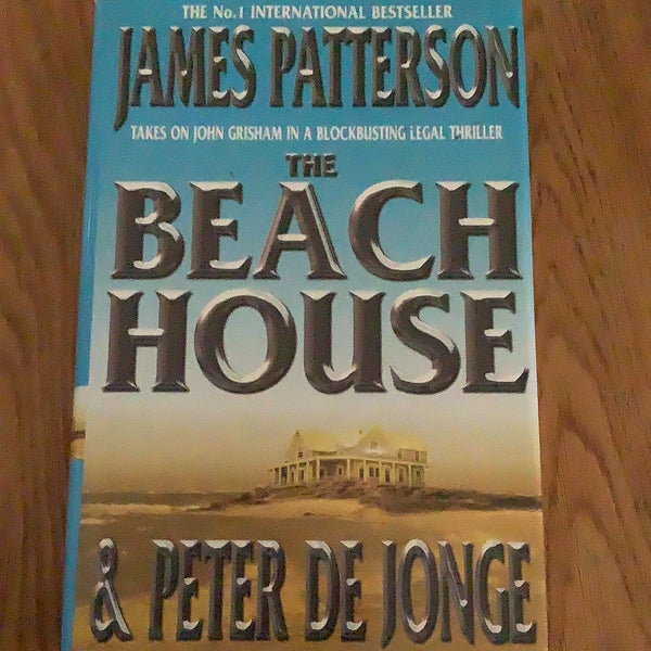 Beach house. James Patterson & Peter De Jonge. 2002.