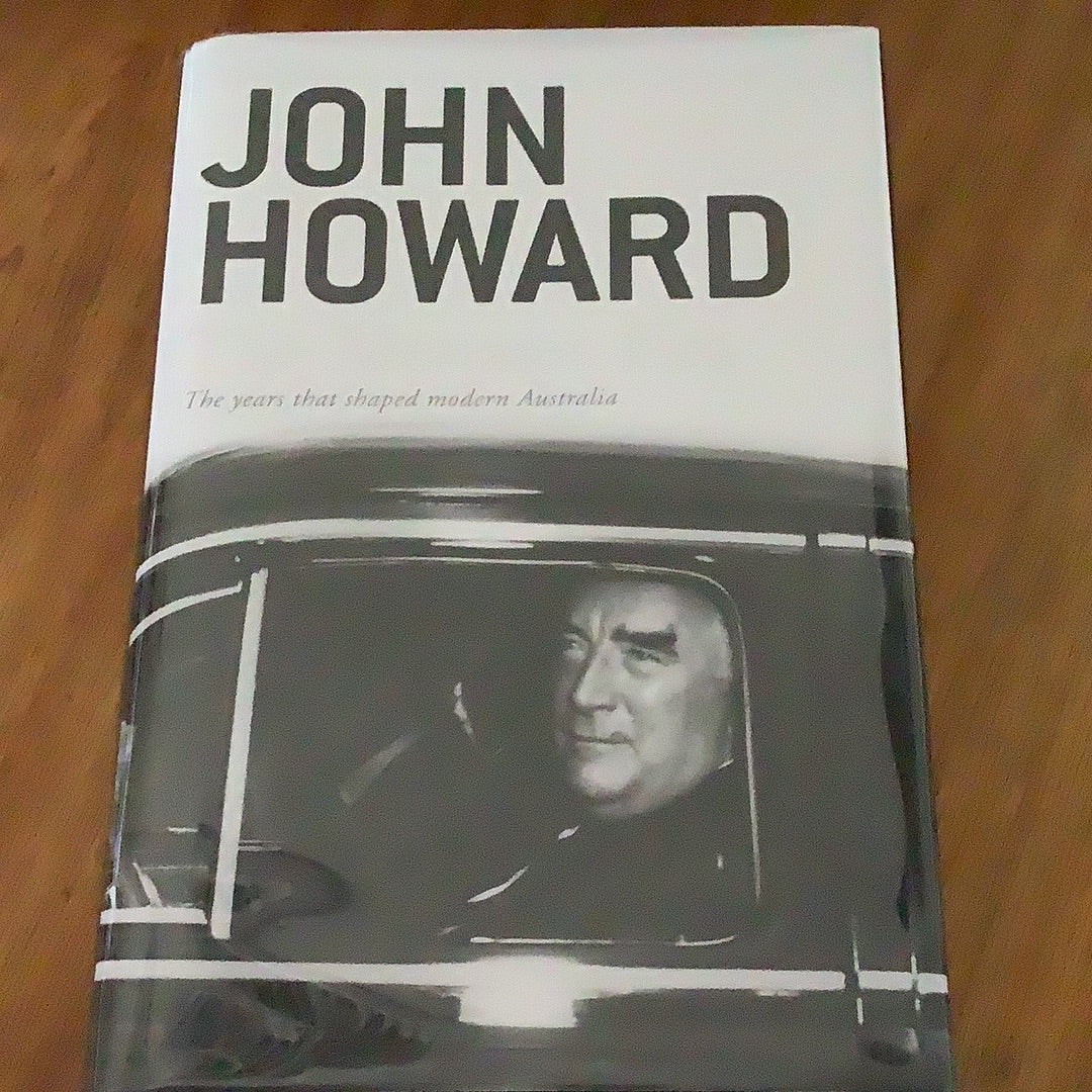 The Menzies era: the years that shaped modern Australia. John Howard. 2014.