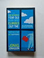 The one hundred year old man who climbed out the window and disappeared. Jonas Jonasson. 2012.