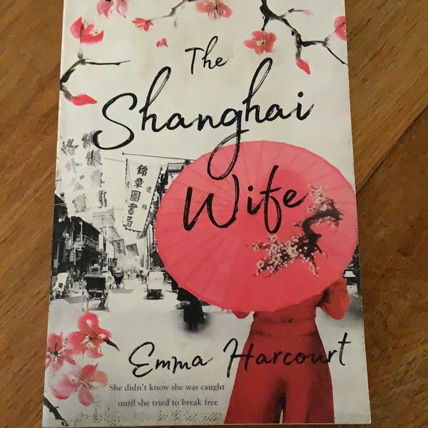 Shanghai wife. Emma Harcourt. 2019.